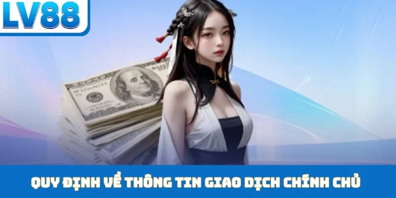 Quy định về thông tin giao dịch chính chủ