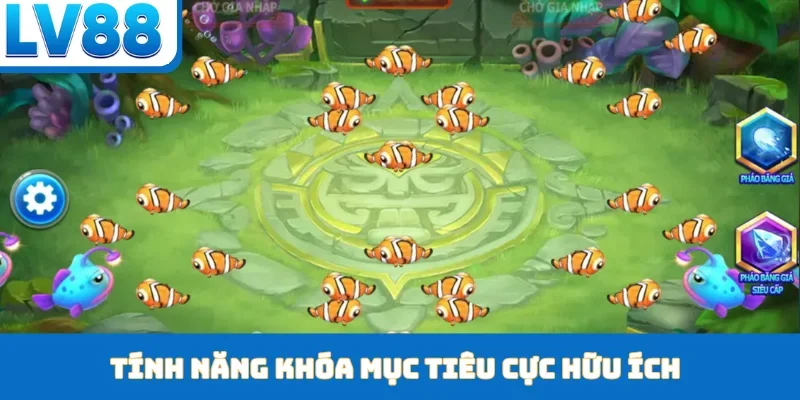 Tính năng khóa mục tiêu cực hữu ích